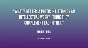 What's better, a poetic intuition or an intellectual work? I think ...