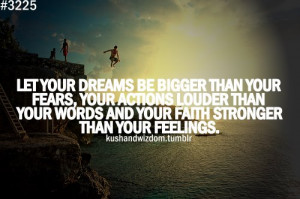 _quote_let_your_dreams_be_bigger_than_your_fears_your_actions ...