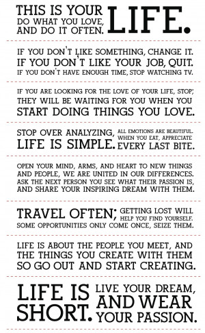 ... is your life. Do what you love and do it often – Holstee Manifesto
