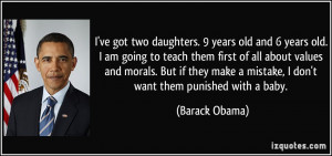 ... make a mistake, I don't want them punished with a baby. - Barack Obama