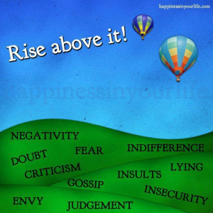 Rise above negativity