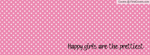 Happy girls are the prettiest Profile Facebook Covers