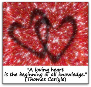 alt quot quot A loving heart is the beginning of all knowledge quot ...