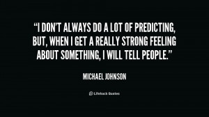 quote-Michael-Johnson-i-dont-always-do-a-lot-of-186665.png