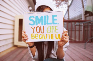 Smile You are Beautiful ~ Inspirational Quote