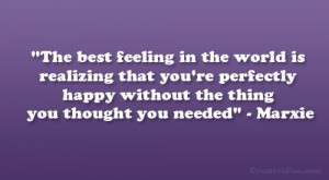 The best feeling in the world is realizing that you’re perfectly ...