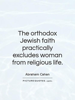 ... faith practically excludes woman from religious life. Picture Quote #1