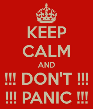 DON'T !!! !!! PANIC !!!