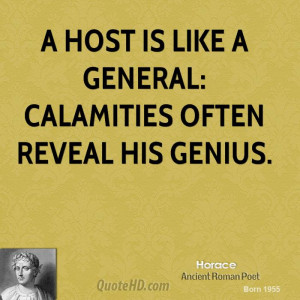 host is like a general: calamities often reveal his genius.