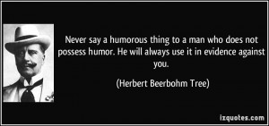 More Herbert Beerbohm Tree Quotes