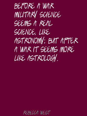 ... Miltary Science Seems A Real Science Like Astronomy ~ Astrology Quote