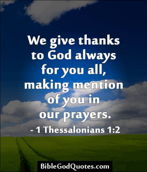 BibleGodQuotes.com We give thanks to God always for you all ...