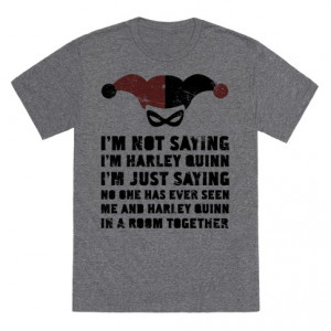 tr401atg-w484h484z1-11711-im-not-saying-im-harley-quinn.jpg