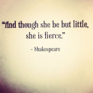 ... , she is fierce. | William Shakespeare Picture Quotes | Quoteswave