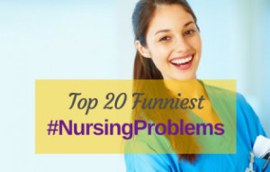 ... nursing problems are troubles only nurses will understand there read