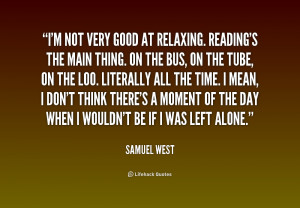 quote-Samuel-West-im-not-very-good-at-relaxing-readings-228787.png