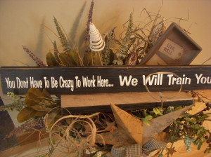 Country Primitive Sayings Employment Stenciled Wooden Sign
