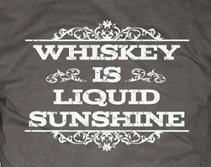 Whiskey T-Shirt - liquid sunshine a lcohol bourbon scotch mens gift t ...