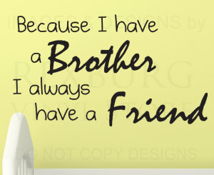 ... -Sticker-Quote-Vinyl-Art-Lettering-Brothers-Always-Have-a-Friend-K18