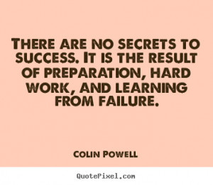 Quotes about success - There are no secrets to success. it is the..