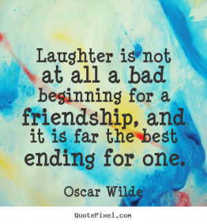 Design your own picture quotes about friendship - Laughter is not at ...