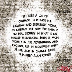 to release the familiar and seemingly secure, to embrace the new ...