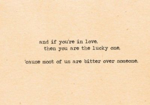 bitter, in love, love, love quotes, lovely, lucky, quote, quotes, text