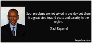 ... is a great step toward peace and security in the region. - Paul Kagame