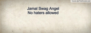 Jamal Swag Angel No haters allowed Profile Facebook Covers
