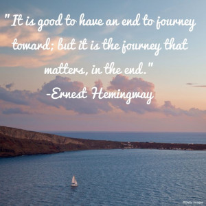 end to journey toward; but it is the journey that matters, in the end ...