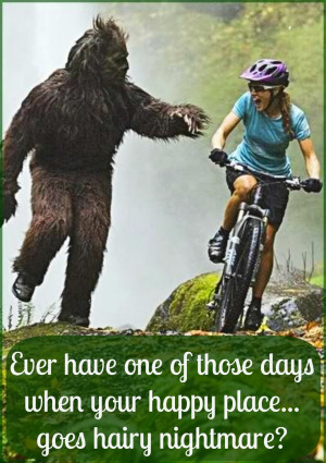 bad day quote bicycle big foot