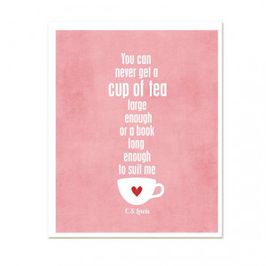 ... Cup of Tea and a Long Book CS Lewis Quote Art Print Typographic Poster
