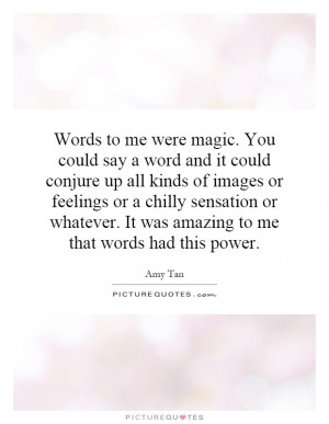 ... To Me That Words Had This Power Quote | Picture Quotes & Sayings