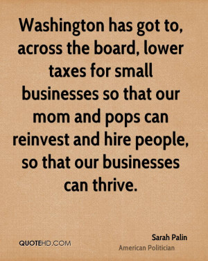 ... pops can reinvest and hire people, so that our businesses can thrive