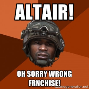Sgt. Foley - Altair! Oh sorry wrong frnchise!