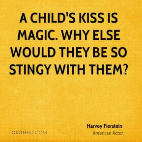 child 39 s kiss is magic Why else would they be so stingy with them