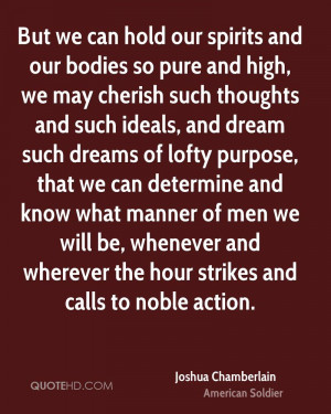 But we can hold our spirits and our bodies so pure and high, we may ...