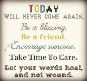 Today will Never Come Again