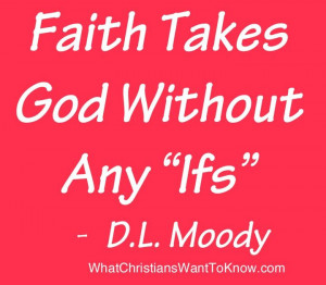 Faith Takes God Without Any IFS - Faith Quote