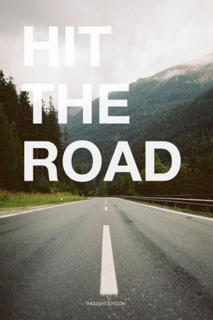 Hit the road