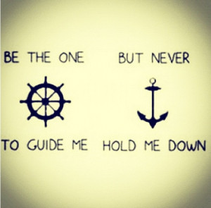 refuse to sink but be the one to guide me.