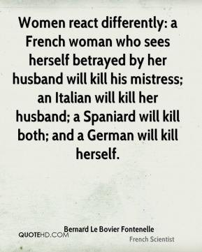 Bernard Le Bovier Fontenelle - Women react differently: a French woman ...