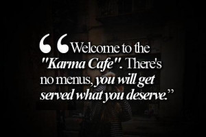 Karma Quotes What Goes Around Comes Around Karma quotes what goes ...