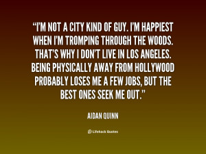 quote-Aidan-Quinn-im-not-a-city-kind-of-guy-1-29374.png