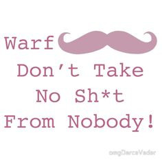 Warfstache Don't Take No Sh*t! Markiplier Quote
