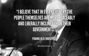quote Franklin D Roosevelt i believe that in every country the 103492