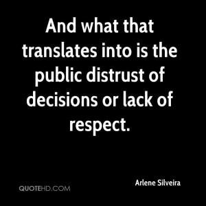 ... into is the public distrust of decisions or lack of respect