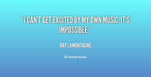 quote-Ray-LaMontagne-i-cant-get-excited-by-my-own-133118_1.png