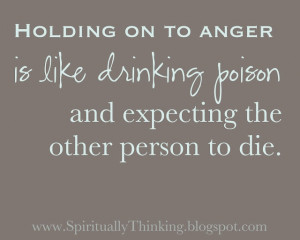 Let go of anger - it is poison. #quotes