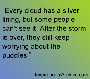 Every cloud has a, Quote